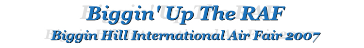 Biggin' Up The RAF - Biggin Hill International Air Fair 2007